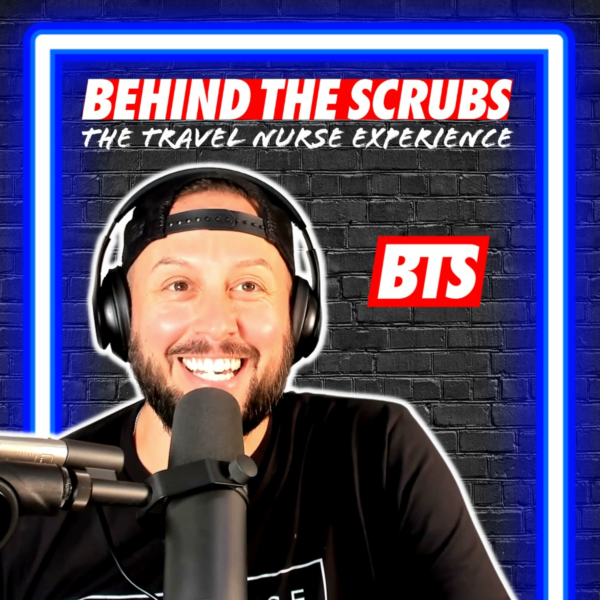Image from Behind The Scrubs: The Travel Nurse Experience Podcast 