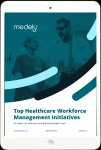 top-healthcare-workforce-manaagement-initiatives-medely-ebook